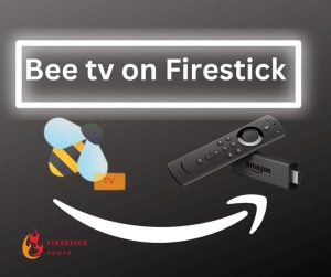 bee tv how to install on firestick and other android devices