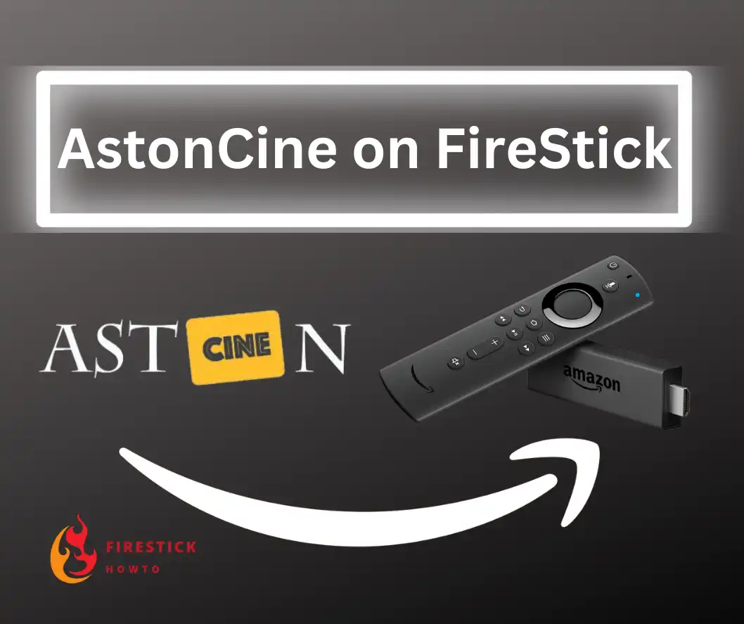 How to Download and Install AstonCine on FireStick